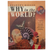 Why in the World? Revealing Answers to Searching Questions About Almost Everything - Reader's Digest