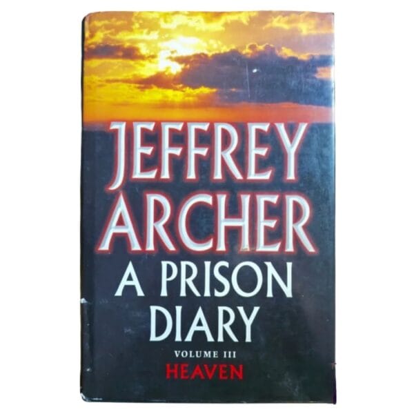 A Prison Diary #3 Heaven - Jeffrey Archer