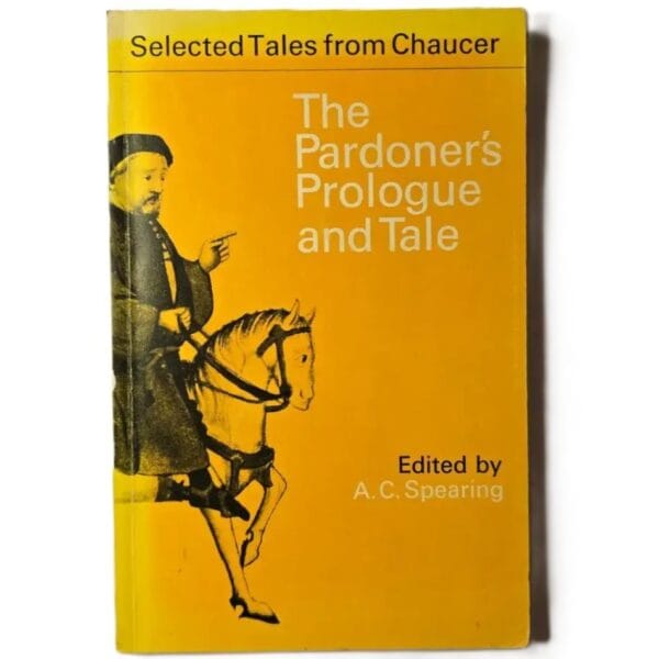 Selected tales from Chaucer: The Pardoner's Prologue and Tale - Edited by AC Spearing