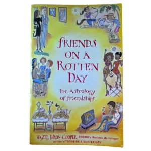 Friends in a Good Day: The Astrology of Friendships - Hazel Dixon-Cooper