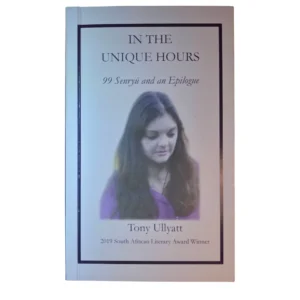 In the Unique Hours: 99 Senryu and an Epilogue - Tony Ullyatt