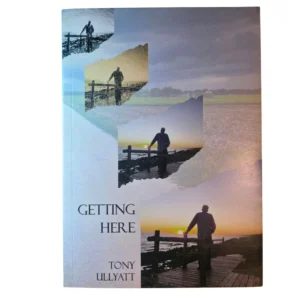 Getting Here - Tony Ullyatt