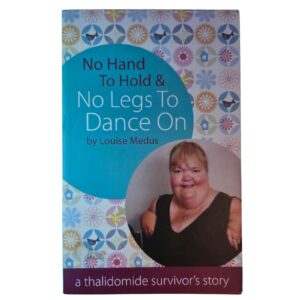 No Hand to Hold & No Legs to Dance on - Louise Medus