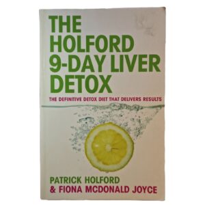 The 9-Day Liver Detox: The Definitive Detox Diet that Delivers Results - Patrick Holford, Fiona McDonald Joyce