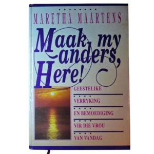 Maak My Anders, Here! - Maretha Maartens