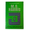 The Joshua Files: Zero Moment - MG Harris