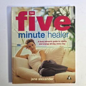 The Five Minute Healer - Jane Alexander