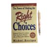 The Power of Making the Right Choices - Michael Kerrigan