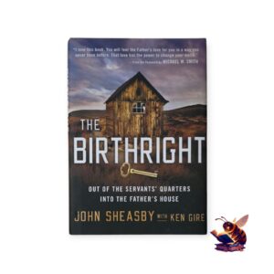 The birthright - John Sheasby & Ken Gire