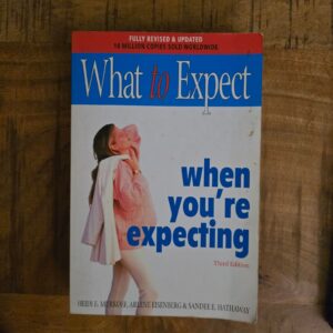 What to expect when you're expecting - Heidi E Murkoff et al.