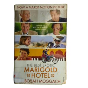 The Best Exotic Marigold Hotel - Borah Moggach