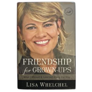 Friendship for Grown-Ups - Lisa Whelchel