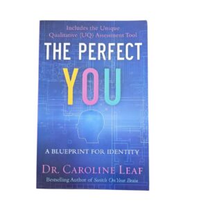 The Perfect You: A blueprint for identity - Caroline Leaf
