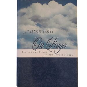 On Prayer - J. Vernon McGee