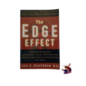 The edge effect: Reverse of prevent alzheimers, aging, memory loss, weight gain, sexual dysfunction and more - Eric Braverman