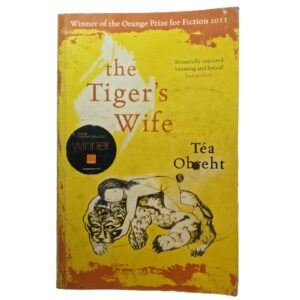 The Tiger's Wife - Téa Obreht