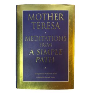 Meditations from a Simple Path - Mother Teresa