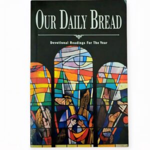 Our Daily Bread: Devotional readings for the year